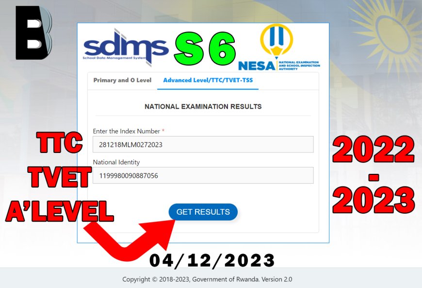 SDMS & NESA S6, TTC & TVET Kureba AMANOTA 04/12/2023 y’Ikizamini cya Leta yasohowe na NESA